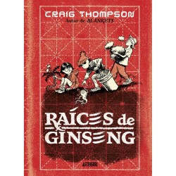 Raíces de ginseng - Craig Thompson - Astiberri