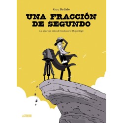 Una fracción de segundo - Guy Delisle- Astiberri