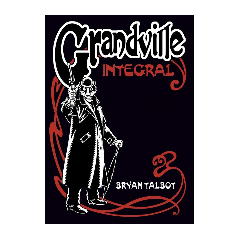 Grandville. Edición integral - Bryan Talbot- Astiberri