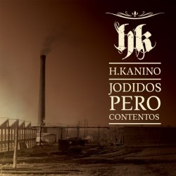 H Kanino -Jodidos Pero Contentos - CD