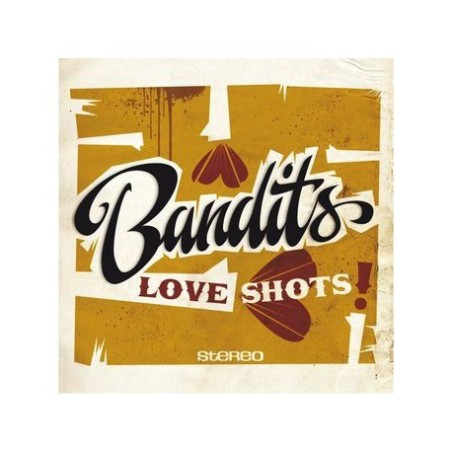 Bandits  "Love Shots" - Vinilo