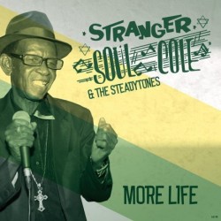 STRANGER COLE & THE STEADYTONES - More Life - Vinilo