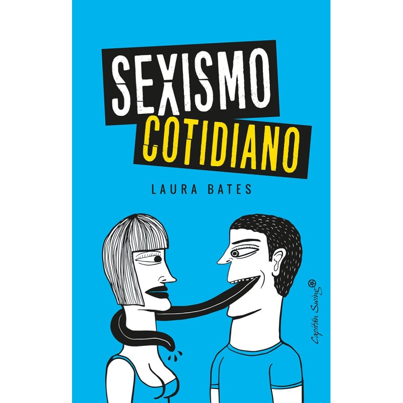 Sexismo cotidiano - Laura Bates - Capitan Swing