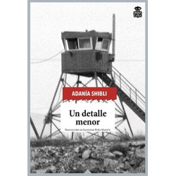 Un detalle menor - Adanía Shibli - Hoja De Lata