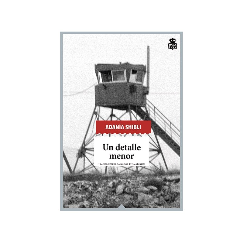 Un detalle menor - Adanía Shibli - Hoja De Lata