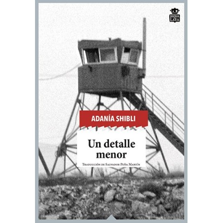 Un detalle menor - Adanía Shibli - Hoja De Lata