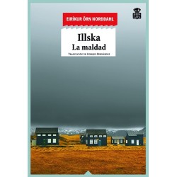 Illska. La maldad - Eiríkur Örn Norðdahl - Hoja De Lata