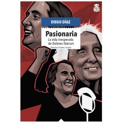 Pasionaria. La vida inesperada de Dolores Ibárruri - Hoja De Lata