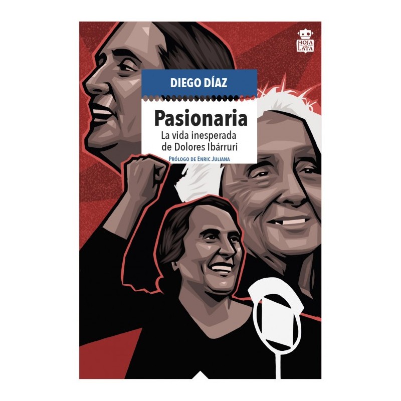 Pasionaria. La vida inesperada de Dolores Ibárruri - Hoja De Lata