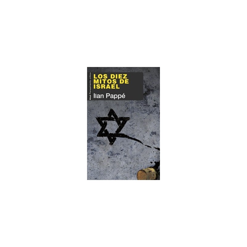 Los diez mitos de Israel - AKAL