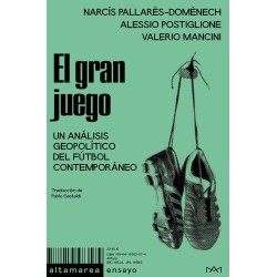 El gran juego. Un análisis geopolítico del fútbol contemporáneo - Altamarea