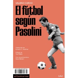 El fútbol según Pasolini. - Valerio Curcio - Altamarea